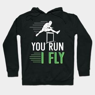 You Run I Fly Hoodie